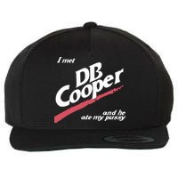 I Met Db Cooper And He Ate My Pussy Wool Snapback Cap