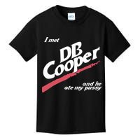 I Met Db Cooper And He Ate My Pussy Kids T-Shirt