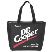 I Met Db Cooper And He Ate My Pussy Zip Tote Bag