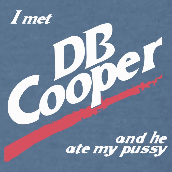 I Met Db Cooper And He Ate My Pussy Garment-Dyed Sweatshirt