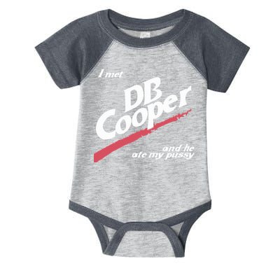 I Met Db Cooper And He Ate My Pussy Infant Baby Jersey Bodysuit