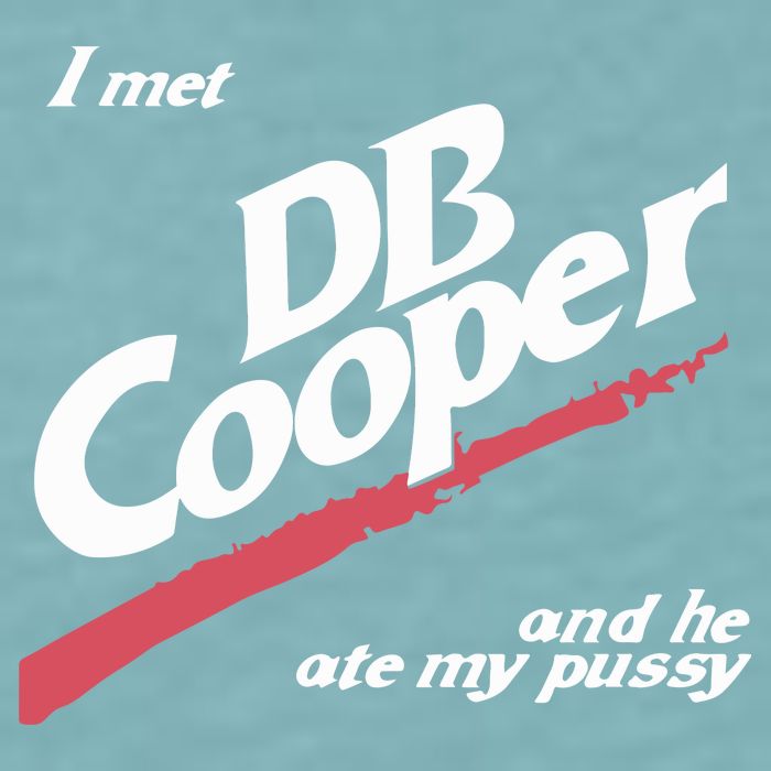 I Met Db Cooper And He Ate My Pussy Sueded Cloud Jersey T-Shirt