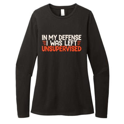 In My Defense I Was Left Unsupervised Humor Funny Saying Womens CVC Long Sleeve Shirt