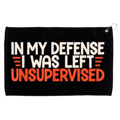 In My Defense I Was Left Unsupervised Humor Funny Saying Grommeted Golf Towel