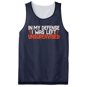 In My Defense I Was Left Unsupervised Humor Funny Saying Mesh Reversible Basketball Jersey Tank