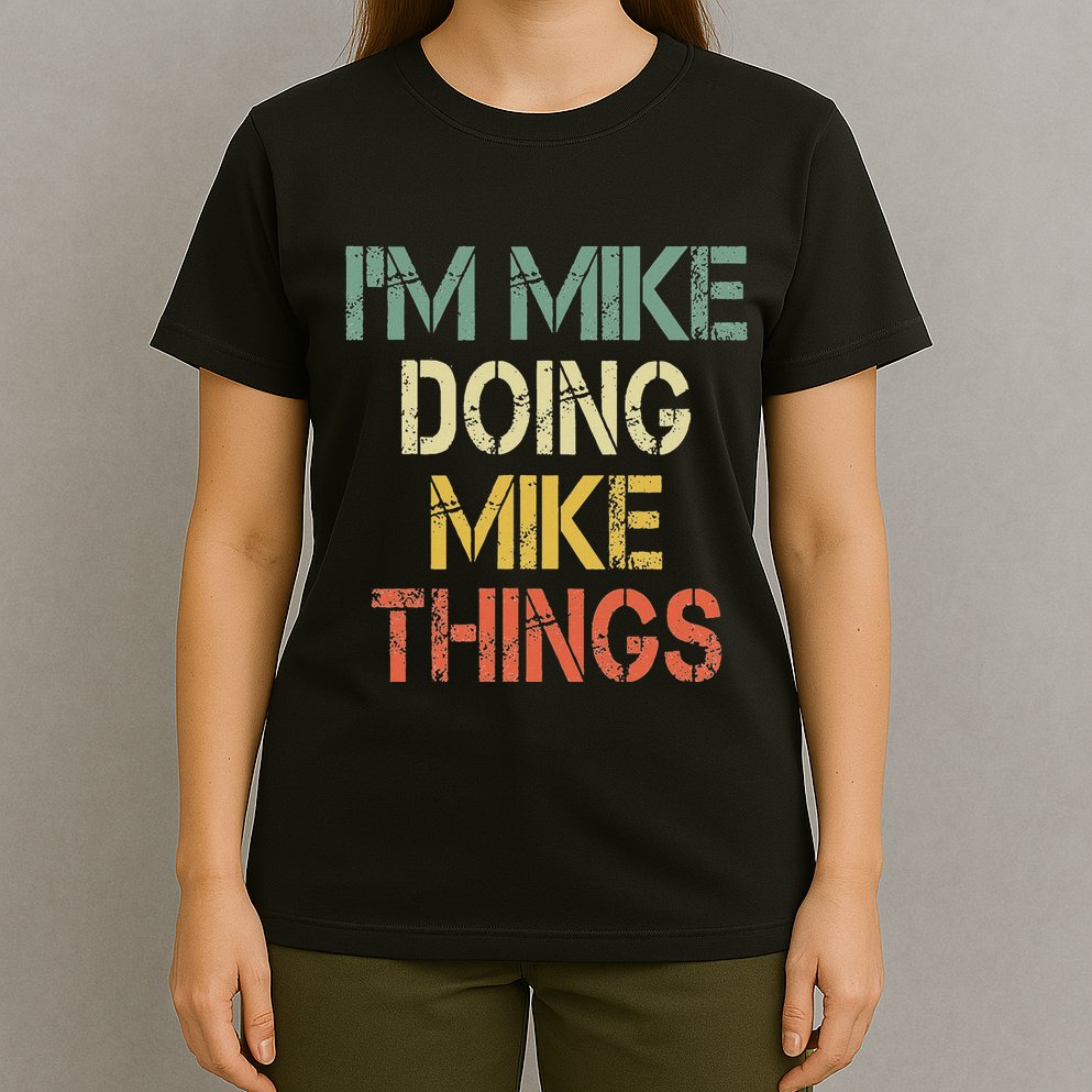 IM Mike Doing Mike Things Funny Christmas Birthday Mike T-Shirt