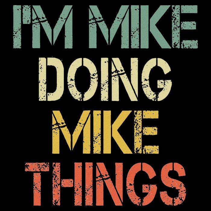IM Mike Doing Mike Things Funny Christmas Birthday Mike T-Shirt