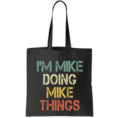 IM Mike Doing Mike Things Funny Christmas Birthday Mike Bag