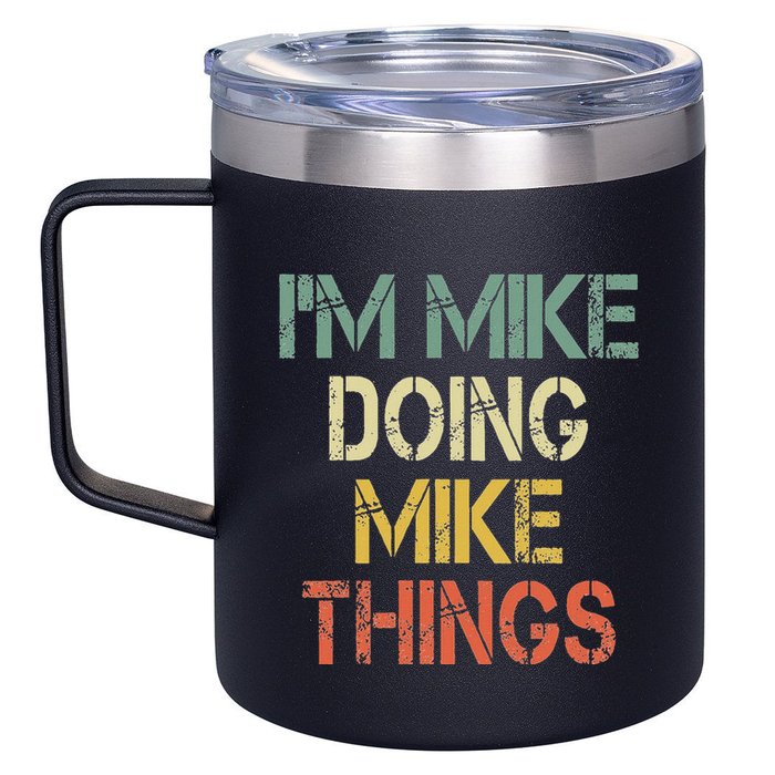 IM Mike Doing Mike Things Funny Christmas Birthday Mike 12oz Stainless Steel Coffee Mug