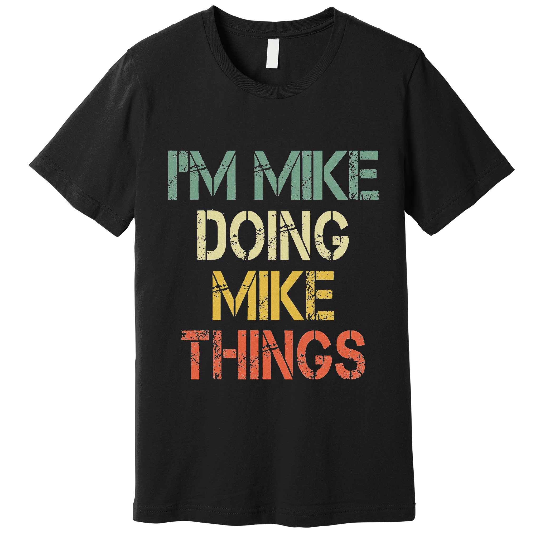 IM Mike Doing Mike Things Funny Christmas Birthday Mike Premium T-Shirt