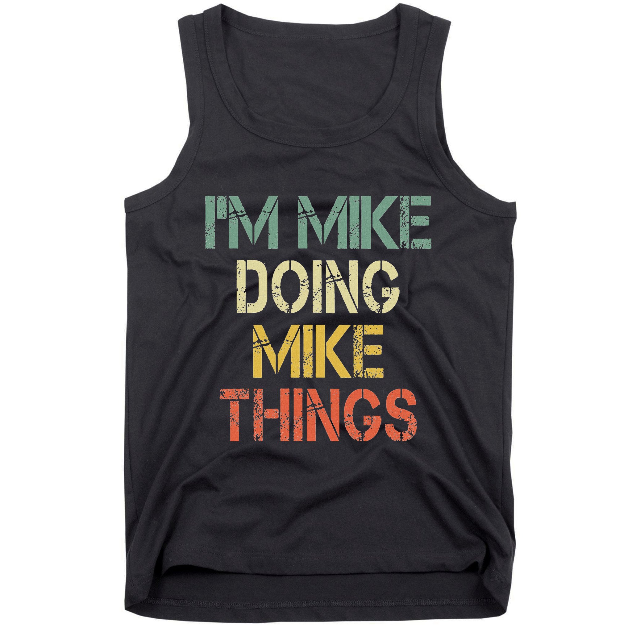 IM Mike Doing Mike Things Funny Christmas Birthday Mike Tank Top