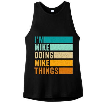 I'm Mike Doing Mike Things  Funny First Name Ladies PosiCharge Tri-Blend Wicking Tank
