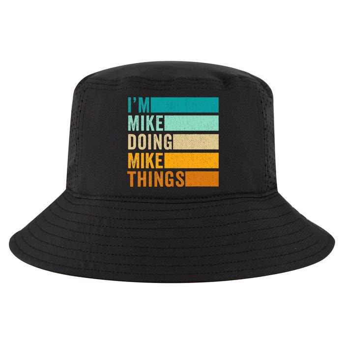 I'm Mike Doing Mike Things  Funny First Name Cool Comfort Performance Bucket Hat