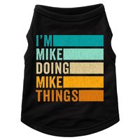 I'm Mike Doing Mike Things  Funny First Name Doggie Tank