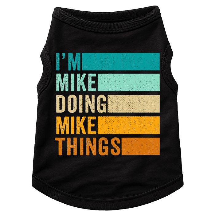 I'm Mike Doing Mike Things  Funny First Name Doggie Tank
