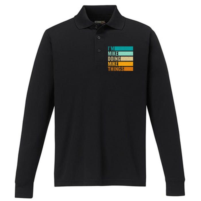 I'm Mike Doing Mike Things  Funny First Name Performance Long Sleeve Polo