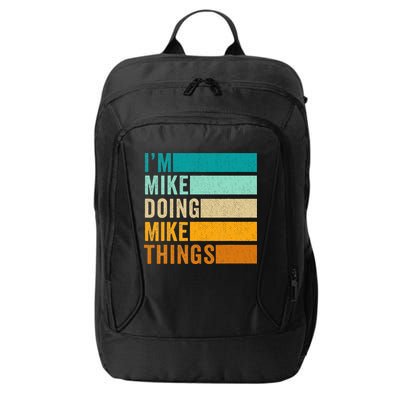 I'm Mike Doing Mike Things  Funny First Name City Backpack