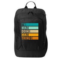 I'm Mike Doing Mike Things  Funny First Name City Backpack