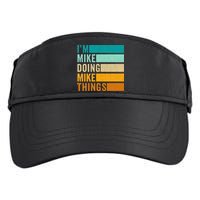 I'm Mike Doing Mike Things  Funny First Name Adult Drive Performance Visor