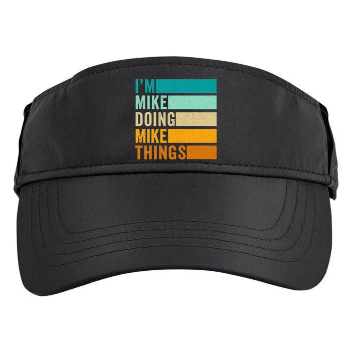I'm Mike Doing Mike Things  Funny First Name Adult Drive Performance Visor