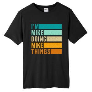 I'm Mike Doing Mike Things  Funny First Name Tall Fusion ChromaSoft Performance T-Shirt