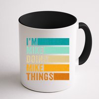 I'm Mike Doing Mike Things  Funny First Name Mug