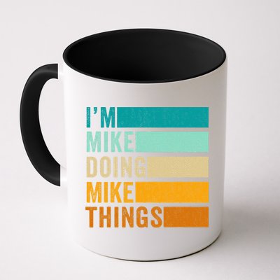 I'm Mike Doing Mike Things  Funny First Name Mug