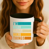 I'm Mike Doing Mike Things  Funny First Name Mug