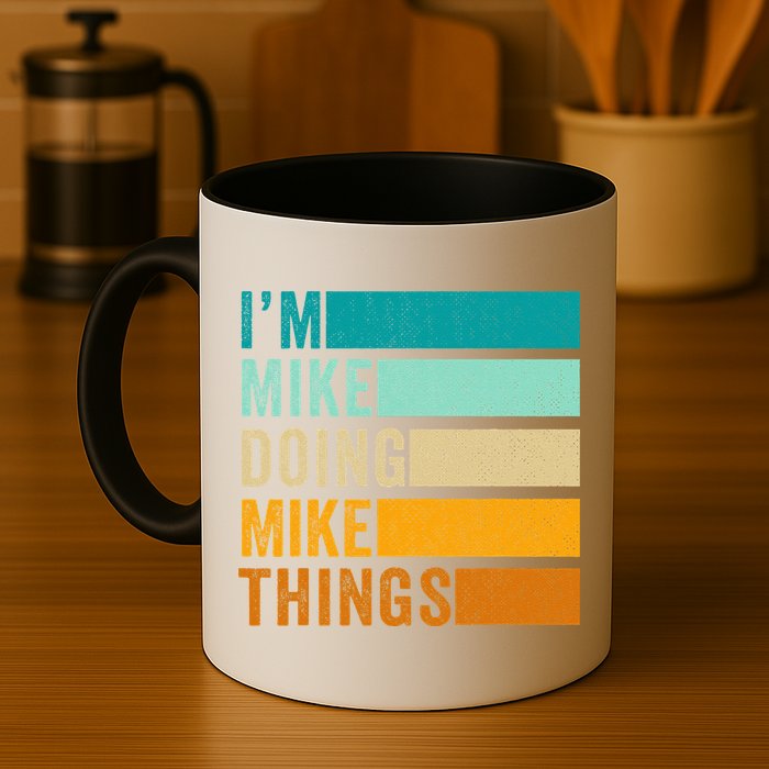 I'm Mike Doing Mike Things  Funny First Name Mug