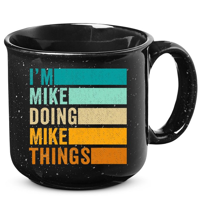 I'm Mike Doing Mike Things  Funny First Name 15oz Campfire Ceramic Mug