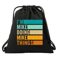 I'm Mike Doing Mike Things  Funny First Name Drawstring Bag