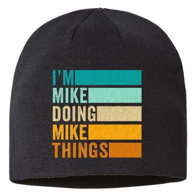 I'm Mike Doing Mike Things  Funny First Name Sustainable Beanie