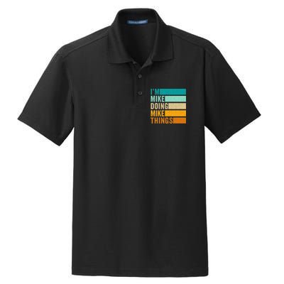 I'm Mike Doing Mike Things  Funny First Name Dry Zone Grid Polo