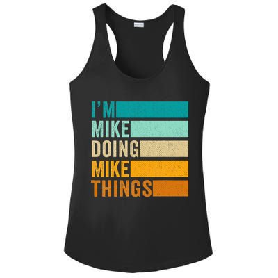 I'm Mike Doing Mike Things  Funny First Name Ladies PosiCharge Competitor Racerback Tank