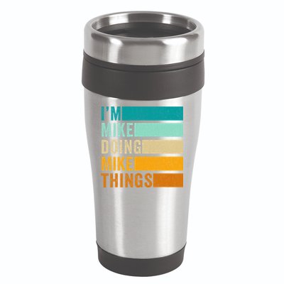 I'm Mike Doing Mike Things  Funny First Name 16oz Travel Tumbler