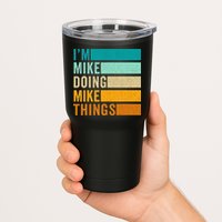 I'm Mike Doing Mike Things  Funny First Name Tumbler