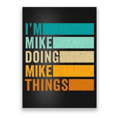 I'm Mike Doing Mike Things  Funny First Name Poster
