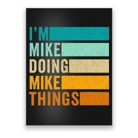 I'm Mike Doing Mike Things  Funny First Name Poster