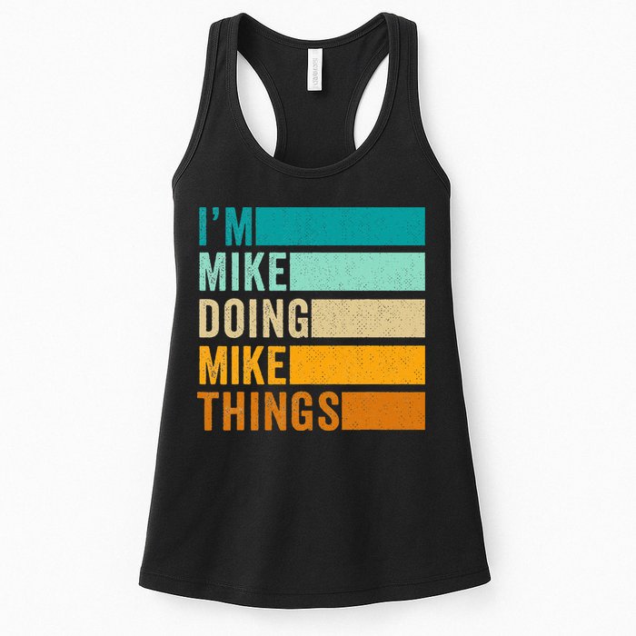I'm Mike Doing Mike Things  Funny First Name Womens Tank Top