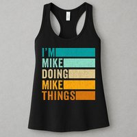 I'm Mike Doing Mike Things  Funny First Name Womens Tank Top