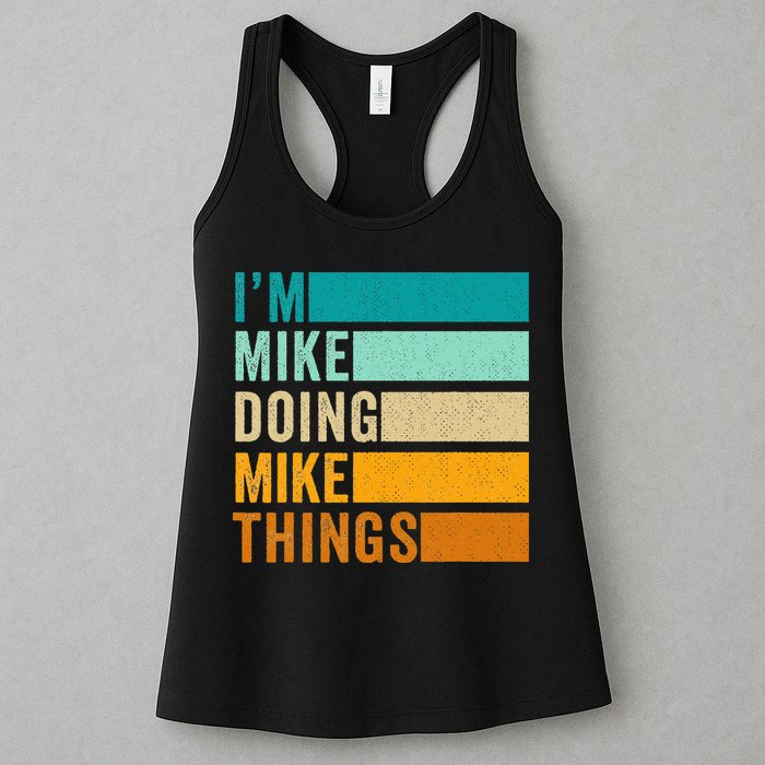 I'm Mike Doing Mike Things  Funny First Name Womens Tank Top