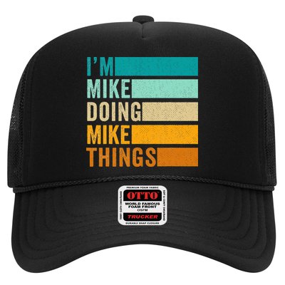 I'm Mike Doing Mike Things  Funny First Name Trucker Hat