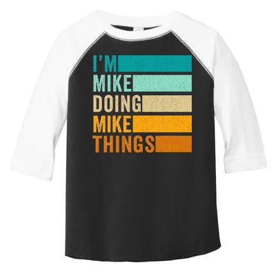 I'm Mike Doing Mike Things  Funny First Name Toddler Fine Jersey T-Shirt