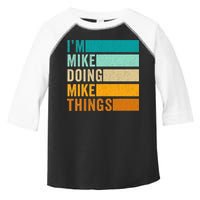 I'm Mike Doing Mike Things  Funny First Name Toddler Fine Jersey T-Shirt