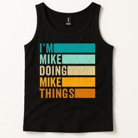 I'm Mike Doing Mike Things  Funny First Name Tank Top