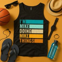 I'm Mike Doing Mike Things  Funny First Name Tank Top