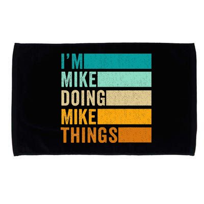 I'm Mike Doing Mike Things  Funny First Name Microfiber Hand Towel