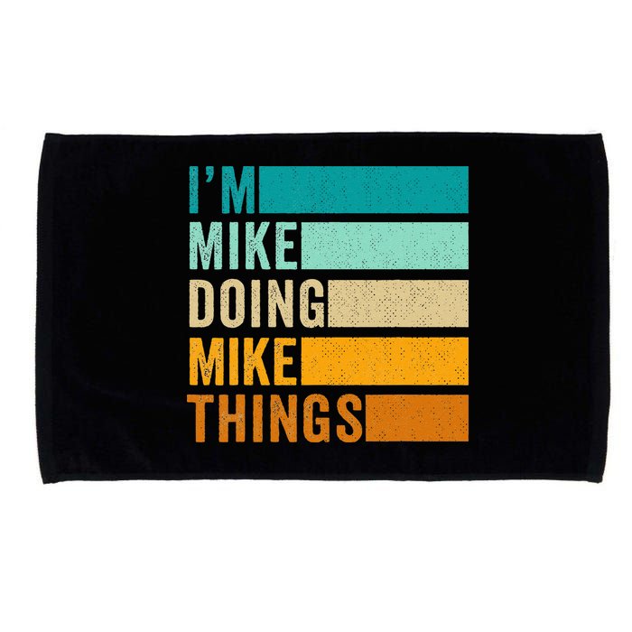 I'm Mike Doing Mike Things  Funny First Name Microfiber Hand Towel