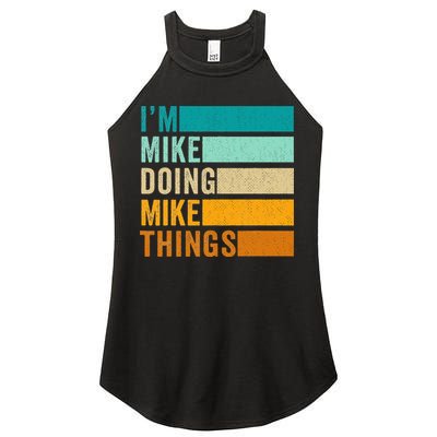 I'm Mike Doing Mike Things  Funny First Name Women's Perfect Tri Rocker Tank