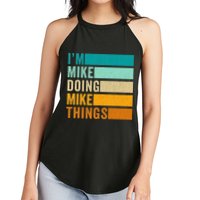 I'm Mike Doing Mike Things  Funny First Name Women's Perfect Tri Rocker Tank